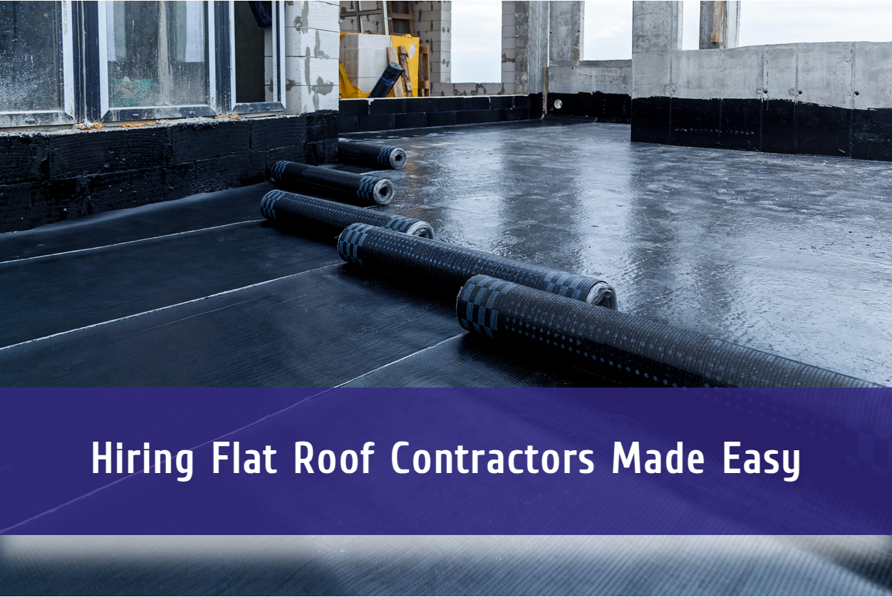 Hiring Flat Roof Contractors Made Easy