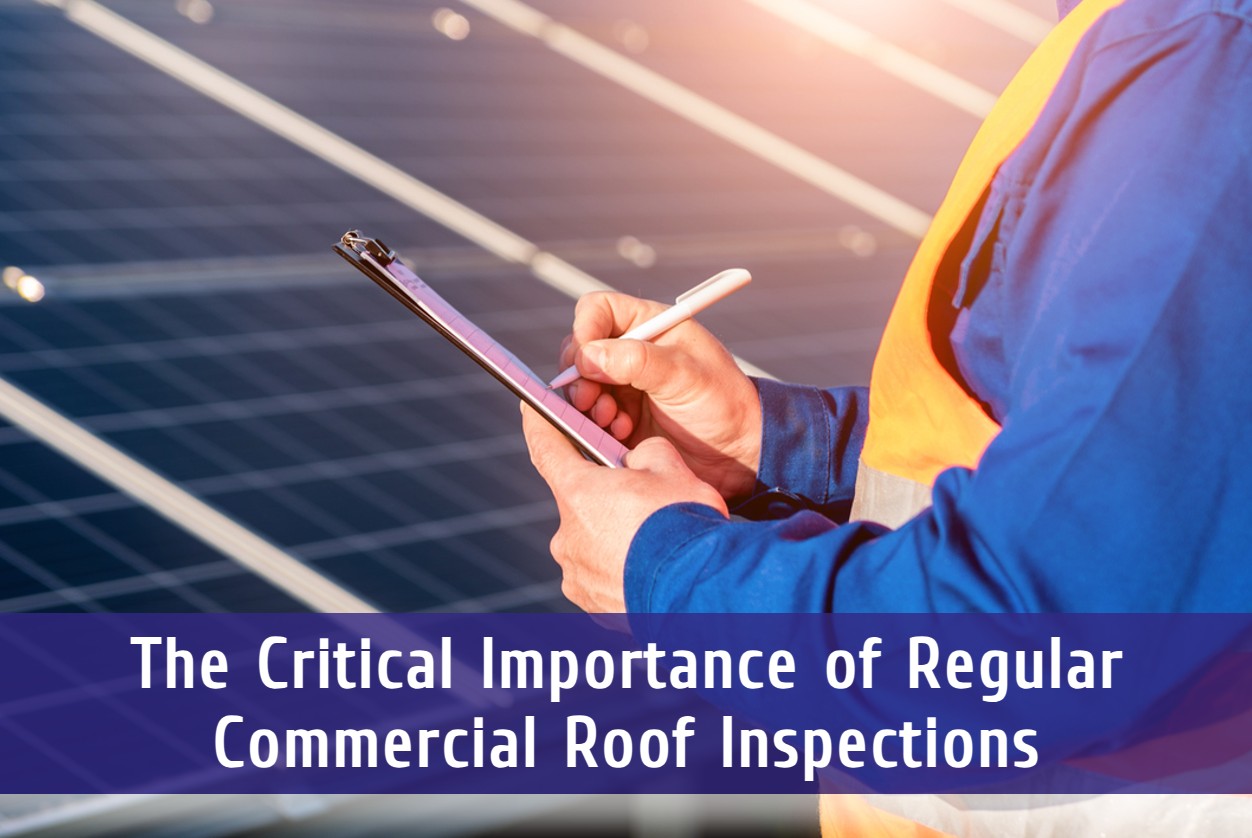 The Critical Importance of Regular Commercial Roof Inspections